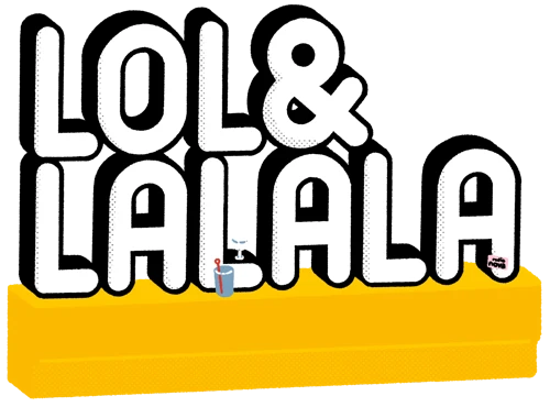 LOL & LALALA